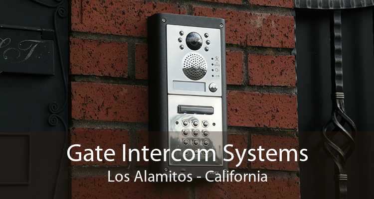 Gate Intercom Systems Los Alamitos - California